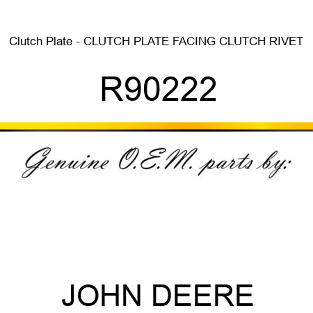 Clutch Plate - CLUTCH PLATE, FACING, CLUTCH, RIVET R90222