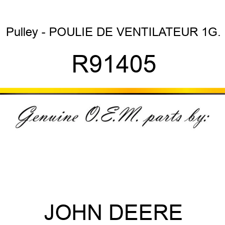 Pulley - POULIE DE VENTILATEUR 1G. R91405