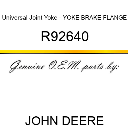 Universal Joint Yoke - YOKE, BRAKE FLANGE R92640