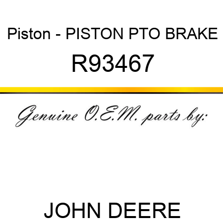 Piston - PISTON, PTO BRAKE R93467