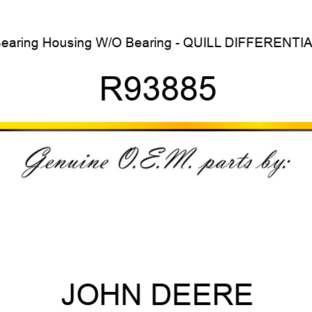 Bearing Housing W/O Bearing - QUILL, DIFFERENTIAL R93885