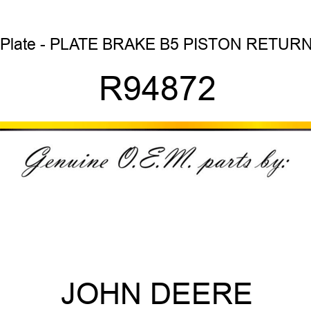 Plate - PLATE, BRAKE B5 PISTON RETURN R94872