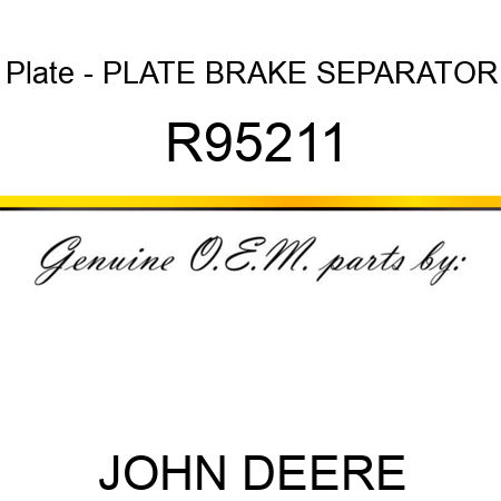 Plate - PLATE, BRAKE SEPARATOR R95211