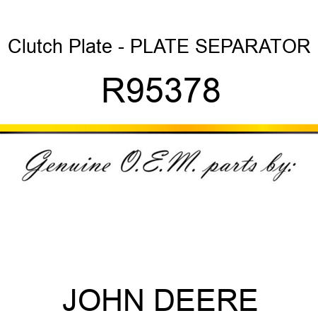 Clutch Plate - PLATE, SEPARATOR R95378