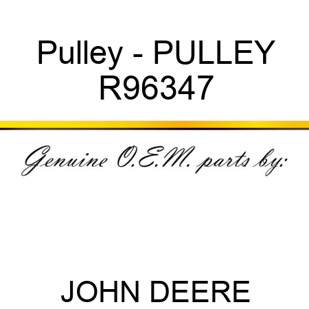Pulley - PULLEY R96347