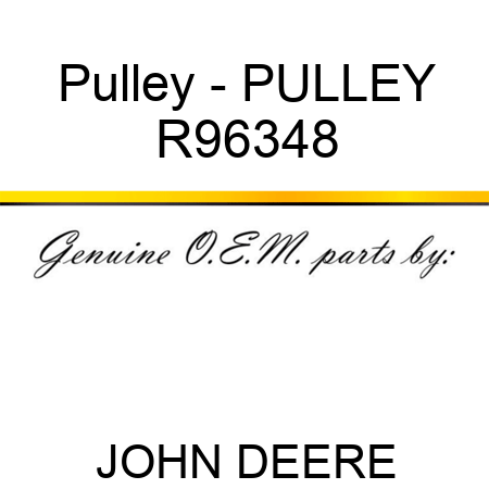Pulley - PULLEY R96348