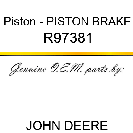 Piston - PISTON, BRAKE R97381