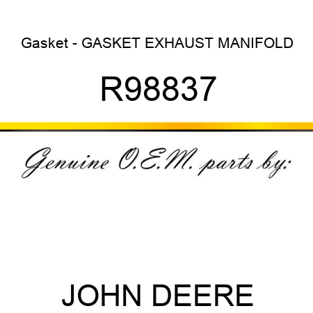 Gasket - GASKET, EXHAUST MANIFOLD R98837