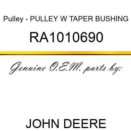 Pulley - PULLEY W TAPER BUSHING RA1010690