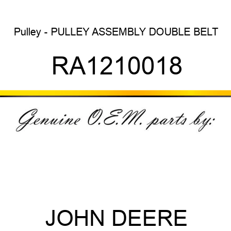 Pulley - PULLEY ASSEMBLY, DOUBLE BELT RA1210018