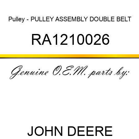 Pulley - PULLEY ASSEMBLY, DOUBLE BELT RA1210026
