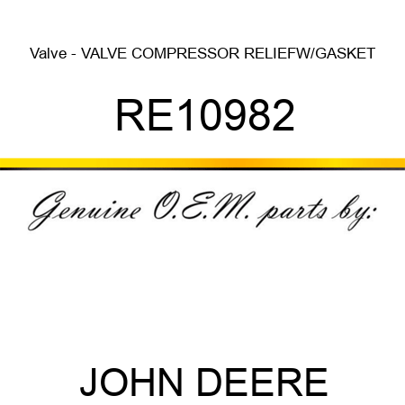Valve - VALVE, COMPRESSOR RELIEF,W/GASKET RE10982