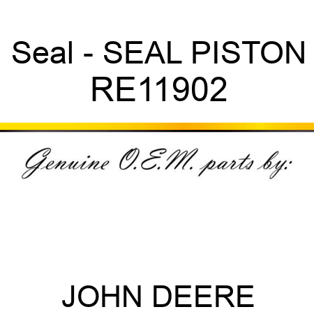 Seal - SEAL, PISTON RE11902