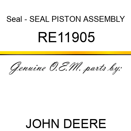 Seal - SEAL, PISTON ASSEMBLY RE11905