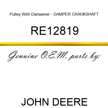 Pulley With Dampener - DAMPER, CRANKSHAFT RE12819