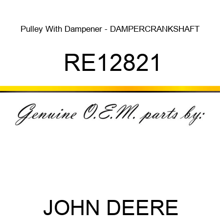 Pulley With Dampener - DAMPER,CRANKSHAFT RE12821