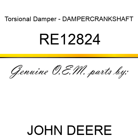 Torsional Damper - DAMPER,CRANKSHAFT RE12824