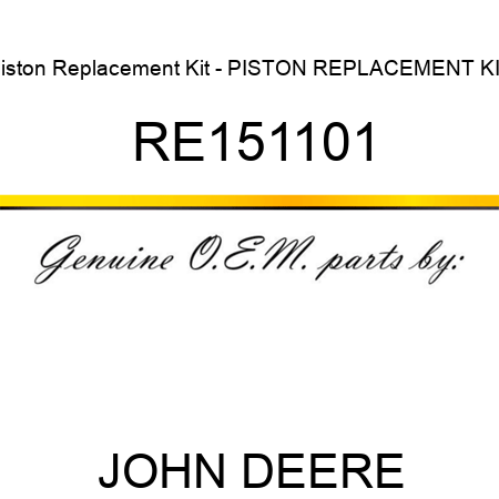 Piston Replacement Kit - PISTON REPLACEMENT KIT RE151101