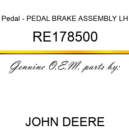 Pedal - PEDAL, BRAKE, ASSEMBLY, LH RE178500