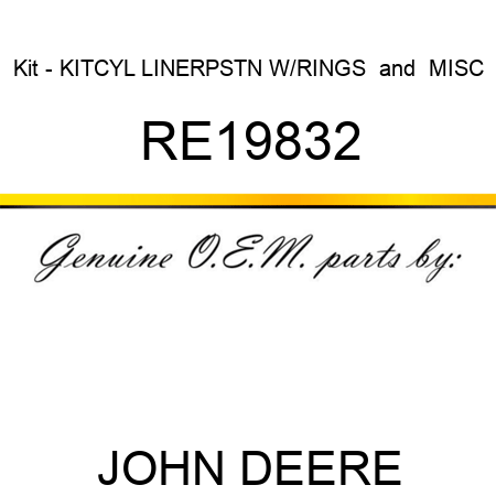 Kit - KIT,CYL LINER,PSTN W/RINGS & MISC RE19832