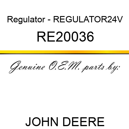 Regulator - REGULATOR,24V RE20036
