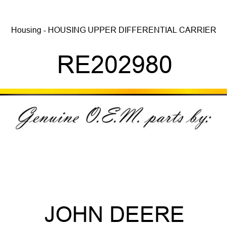 Housing - HOUSING, UPPER DIFFERENTIAL CARRIER RE202980