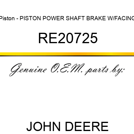 Piston - PISTON, POWER SHAFT BRAKE W/FACING RE20725
