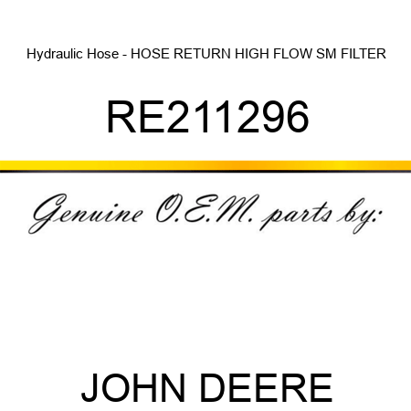 Hydraulic Hose - HOSE, RETURN, HIGH FLOW SM FILTER RE211296