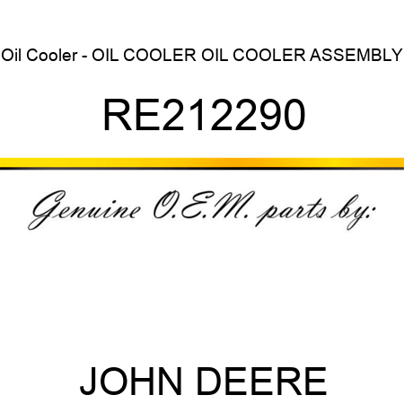 Oil Cooler - OIL COOLER, OIL COOLER ASSEMBLY RE212290