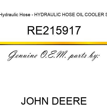 Hydraulic Hose - HYDRAULIC HOSE, OIL COOLER S RE215917