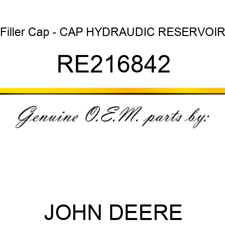 Filler Cap - CAP, HYDRAUDIC RESERVOIR RE216842