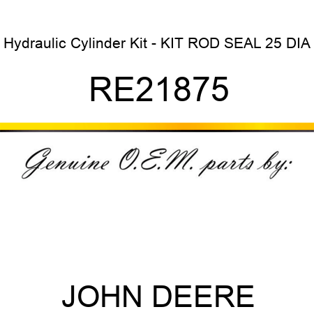 Hydraulic Cylinder Kit - KIT, ROD SEAL, 25 DIA RE21875