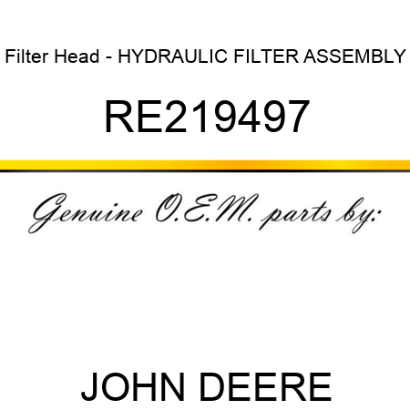 Filter Head - HYDRAULIC FILTER, ASSEMBLY RE219497