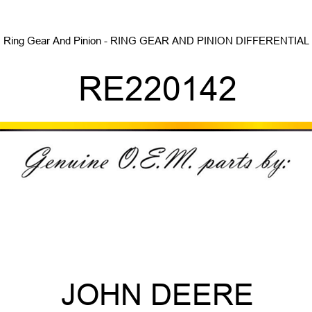 Ring Gear And Pinion - RING GEAR AND PINION, DIFFERENTIAL RE220142