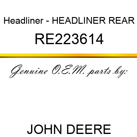 Headliner - HEADLINER, REAR RE223614