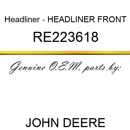 Headliner - HEADLINER, FRONT RE223618