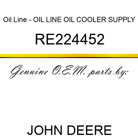 Oil Line - OIL LINE, OIL COOLER SUPPLY RE224452