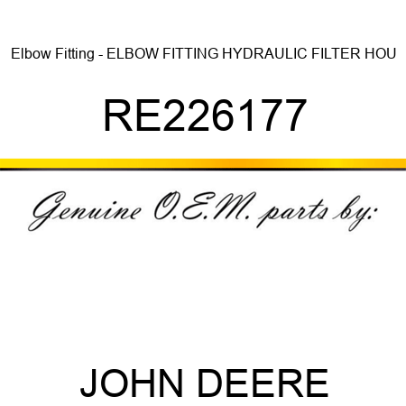 Elbow Fitting - ELBOW FITTING, HYDRAULIC FILTER HOU RE226177