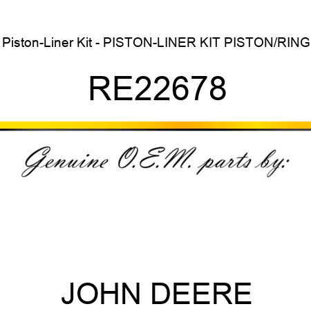 Piston-Liner Kit - PISTON-LINER KIT, PISTON/RING RE22678