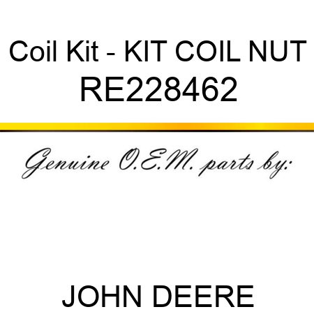 Coil Kit - KIT, COIL NUT RE228462