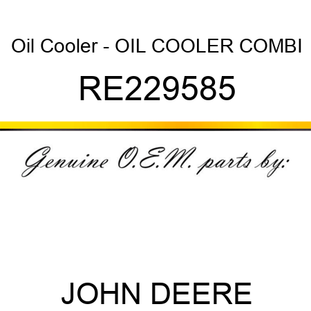 Oil Cooler - OIL COOLER, COMBI RE229585