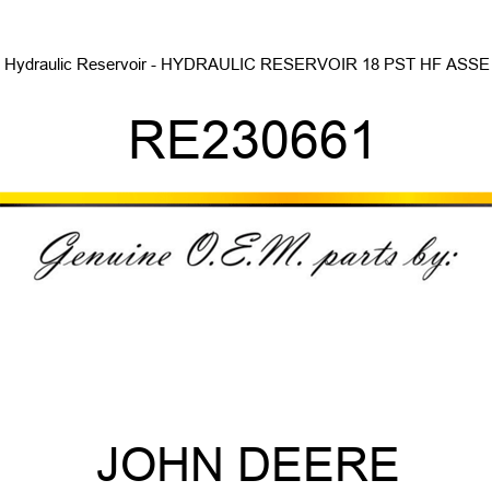 Hydraulic Reservoir - HYDRAULIC RESERVOIR, 18 PST HF ASSE RE230661