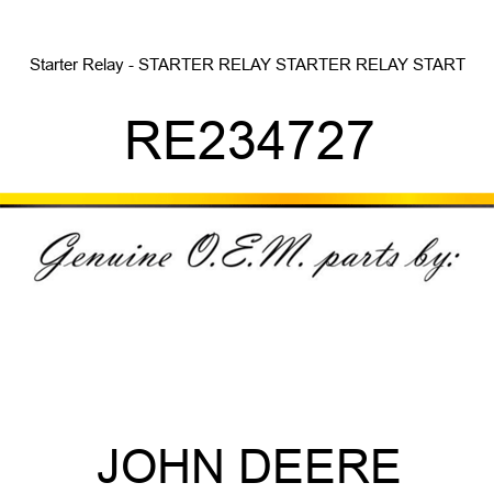 Starter Relay - STARTER RELAY, STARTER RELAY, START RE234727
