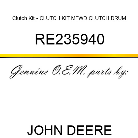 Clutch Kit - CLUTCH KIT, MFWD CLUTCH DRUM RE235940