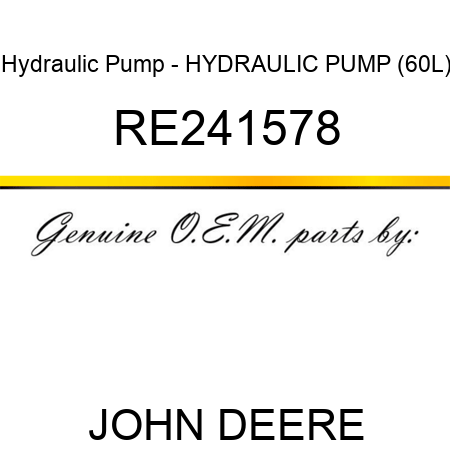 Hydraulic Pump - HYDRAULIC PUMP, (60L) RE241578