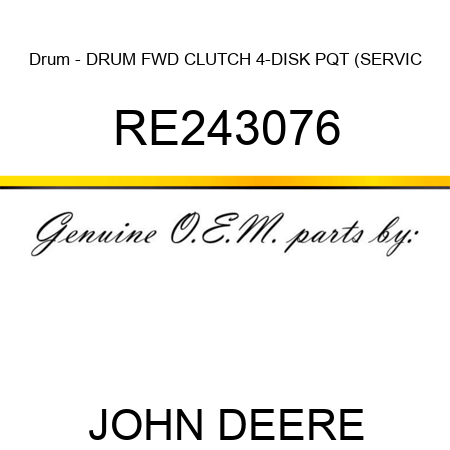 Drum - DRUM, FWD CLUTCH 4-DISK PQT (SERVIC RE243076