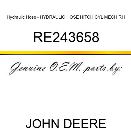 Hydraulic Hose - HYDRAULIC HOSE, HITCH CYL, MECH, RH RE243658