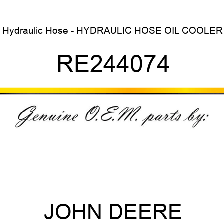Hydraulic Hose - HYDRAULIC HOSE, OIL COOLER RE244074