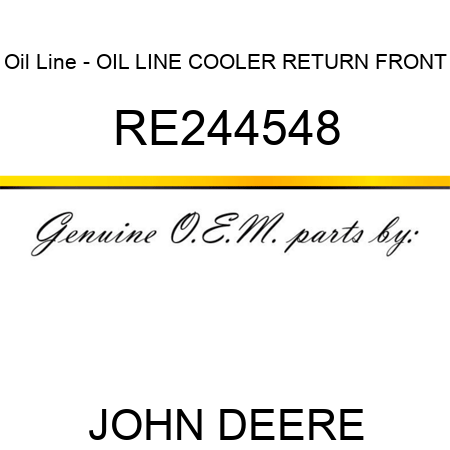 Oil Line - OIL LINE, COOLER RETURN, FRONT RE244548
