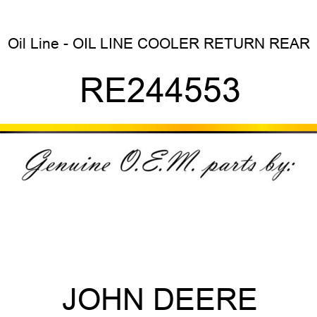 Oil Line - OIL LINE, COOLER RETURN, REAR RE244553